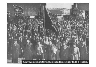 As greves e manifestações sucedem-se por toda a Rússia.
 