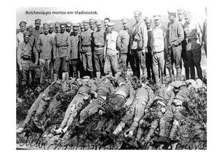 Bolcheviques mortos em Vladivostok.
 