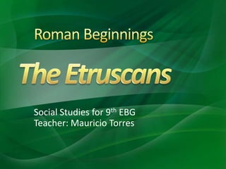Social Studies for 9th EBG
Teacher: Mauricio Torres
 