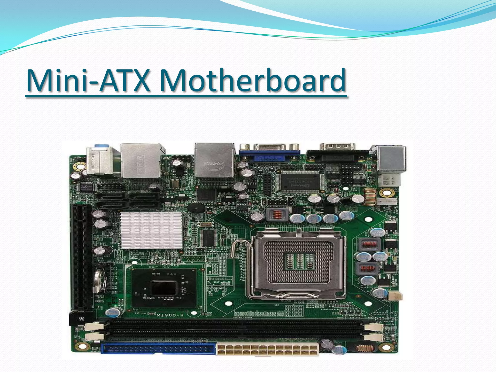 Second, the motherboard should have suitable power socket to match the power supply.