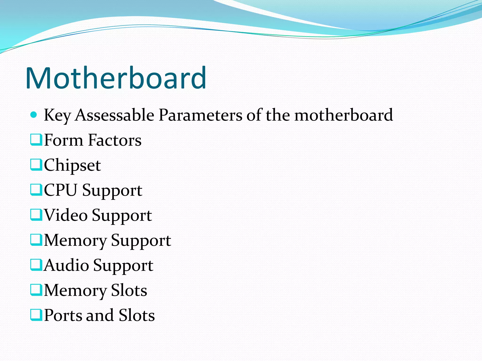 All the components and peripherals are attached to it.