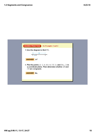 1.2 Segments and Congruence   8­23­10




HW pg.9 #6­11, 13­17, 24­27         10
 