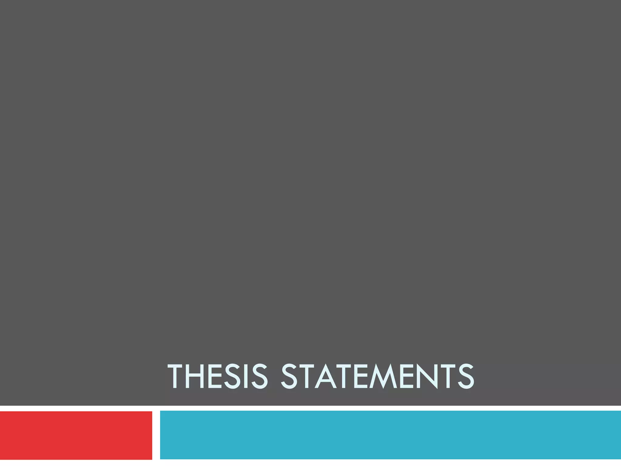 THESIS STATEMENTS
 