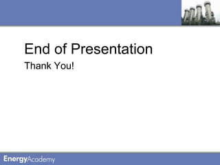 End of Presentation
Thank You!
 