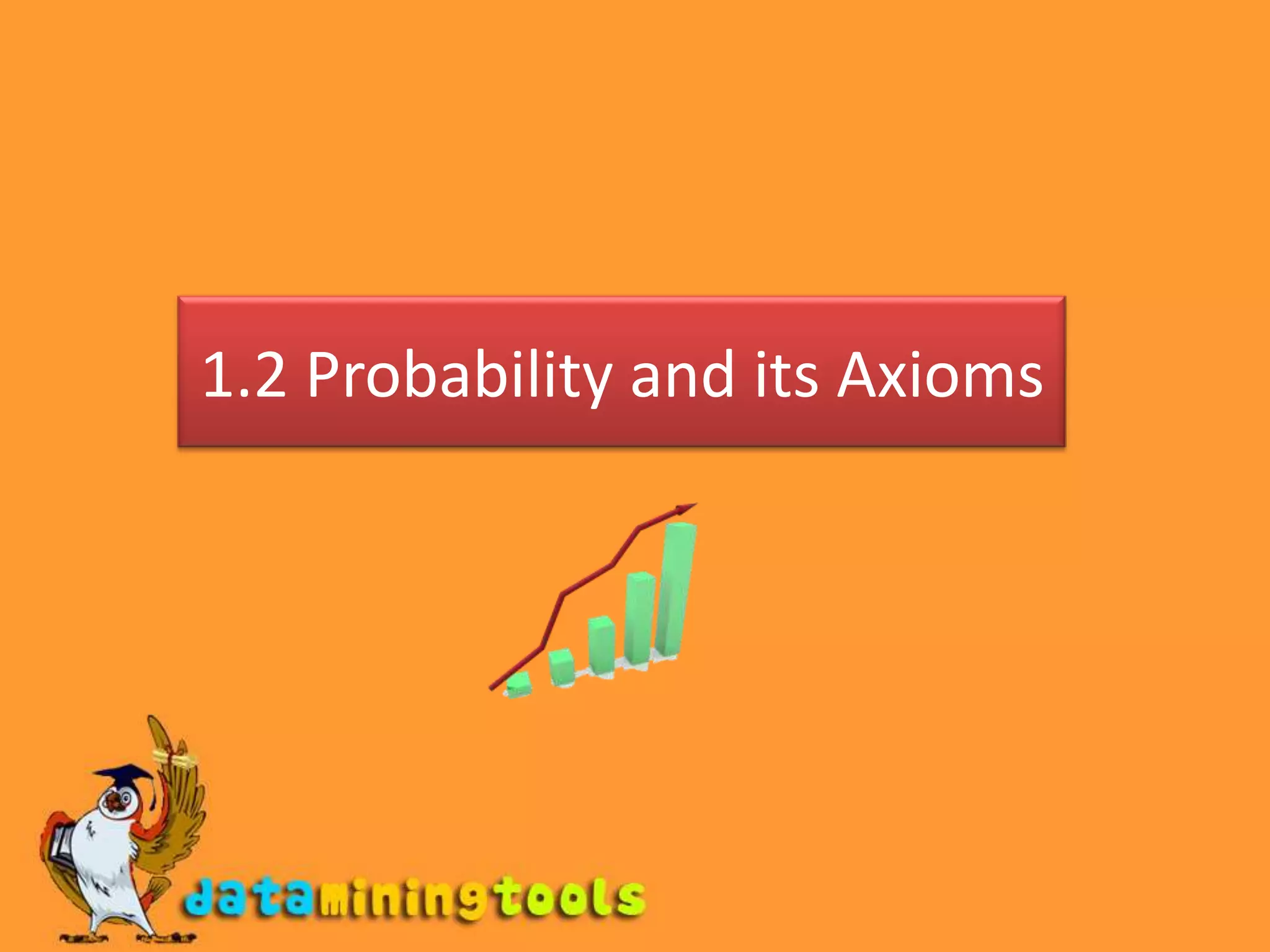 1.2 Probability and its Axioms 