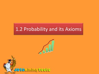 1.2 Probability and its Axioms  