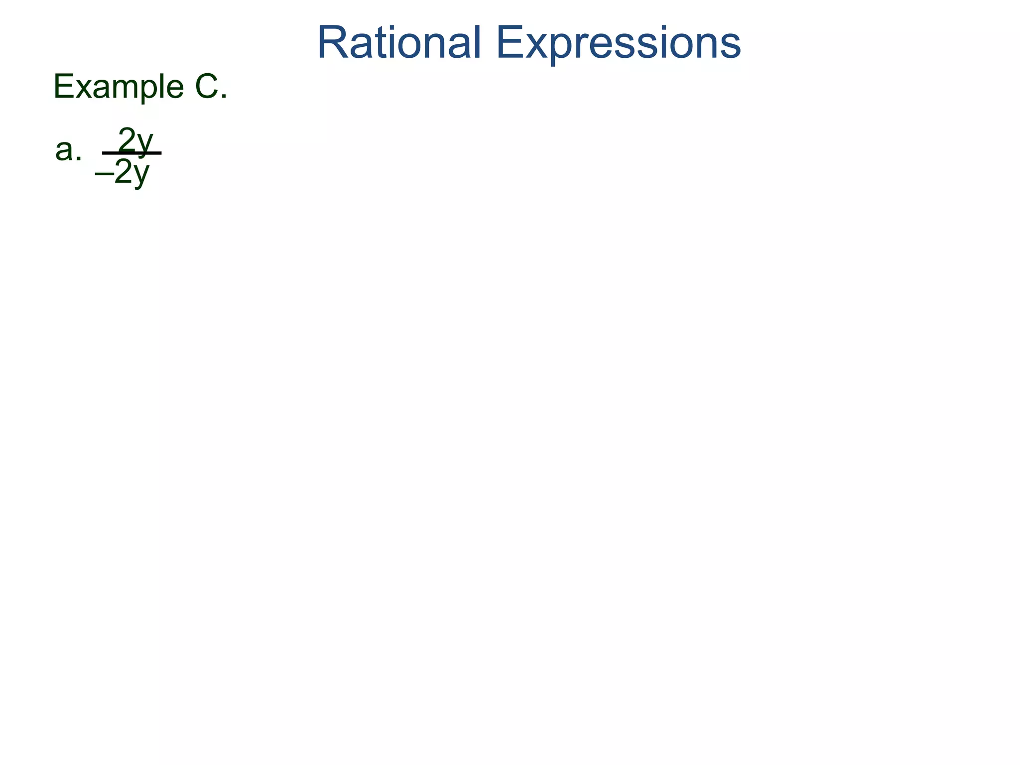 Example C.
2y
–2y
a.
Rational Expressions
 