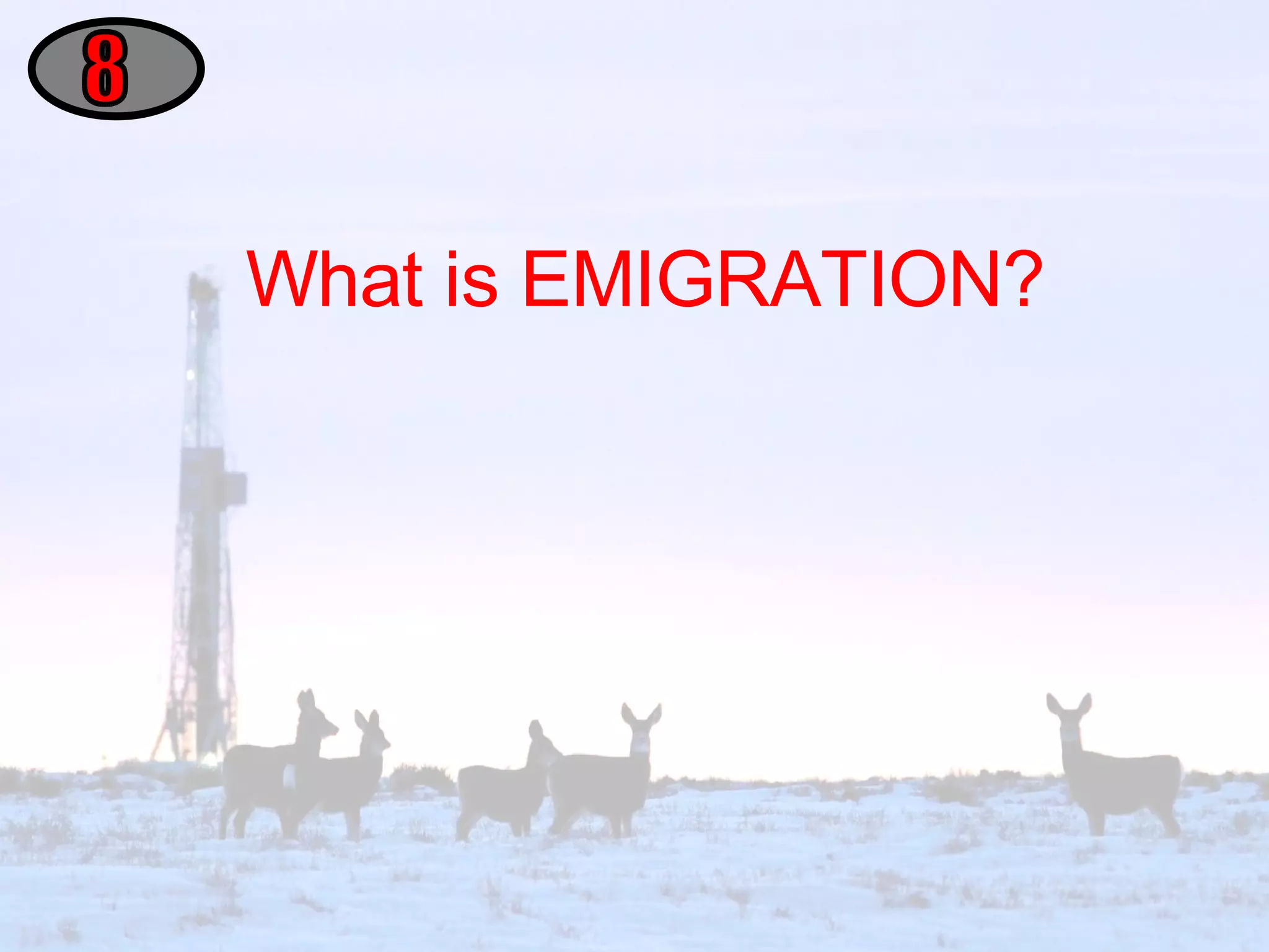 What is EMIGRATION? 8 