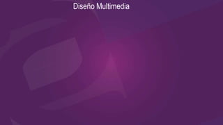 Diseño Multimedia
 