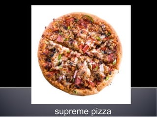 supreme pizza
 