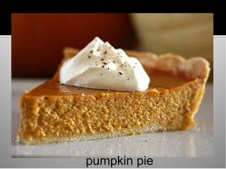 pumpkin pie
 