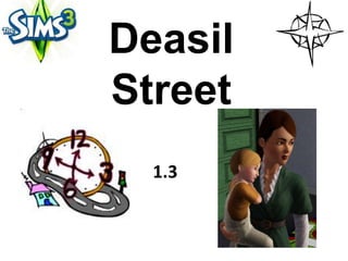 Deasil
Street
  1.3
 