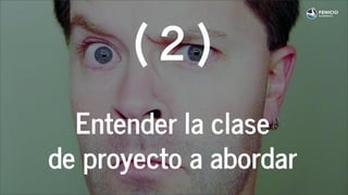 ( 2 )
Entender la clase
de proyecto a abordar
 