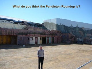 What do you think the Pendleton Roundup is?
 