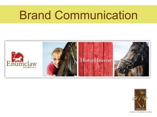 Brand Communication
 
