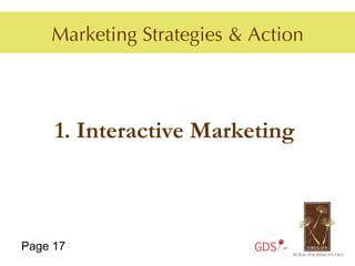 Marketing Strategies & Action



     1. Interactive Marketing



Page 17                    GDS
 