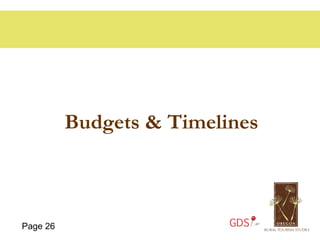 Budgets & Timelines



Page 26                   GDS
 
