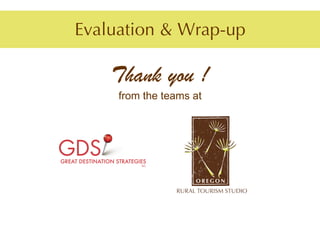 Evaluation & Wrap-up

    Thank you !
     from the teams at
 