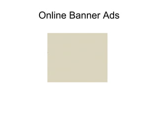 Online Banner Ads
 