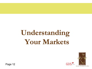 Understanding
           Your Markets

Page 12               GDS
 