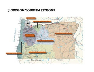 7 OREGON TOURISM REGIONS
 