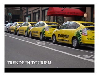 TRENDS IN TOURISM
 