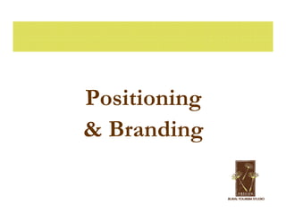 Positioning
& Branding
 