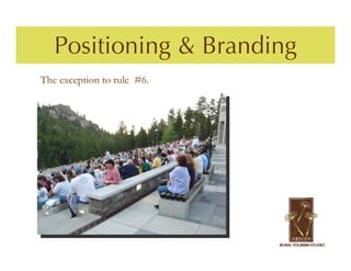 Positioning & Branding
The exception to rule #6.
 
