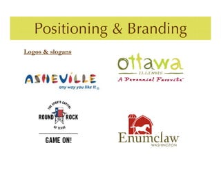 Positioning & Branding
Logos & slogans
 