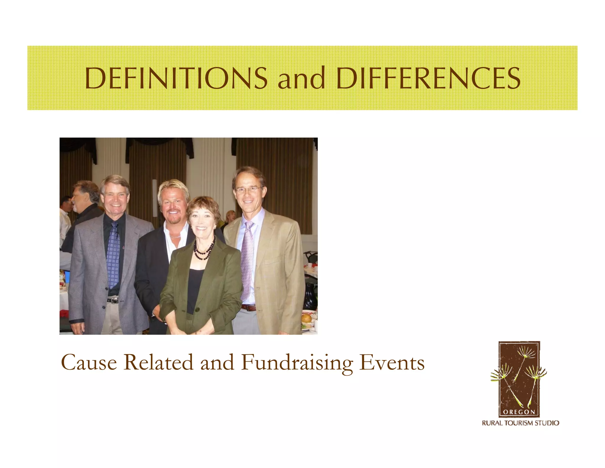 DEFINITIONS and DIFFERENCES




Cause Related and Fundraising Events
 