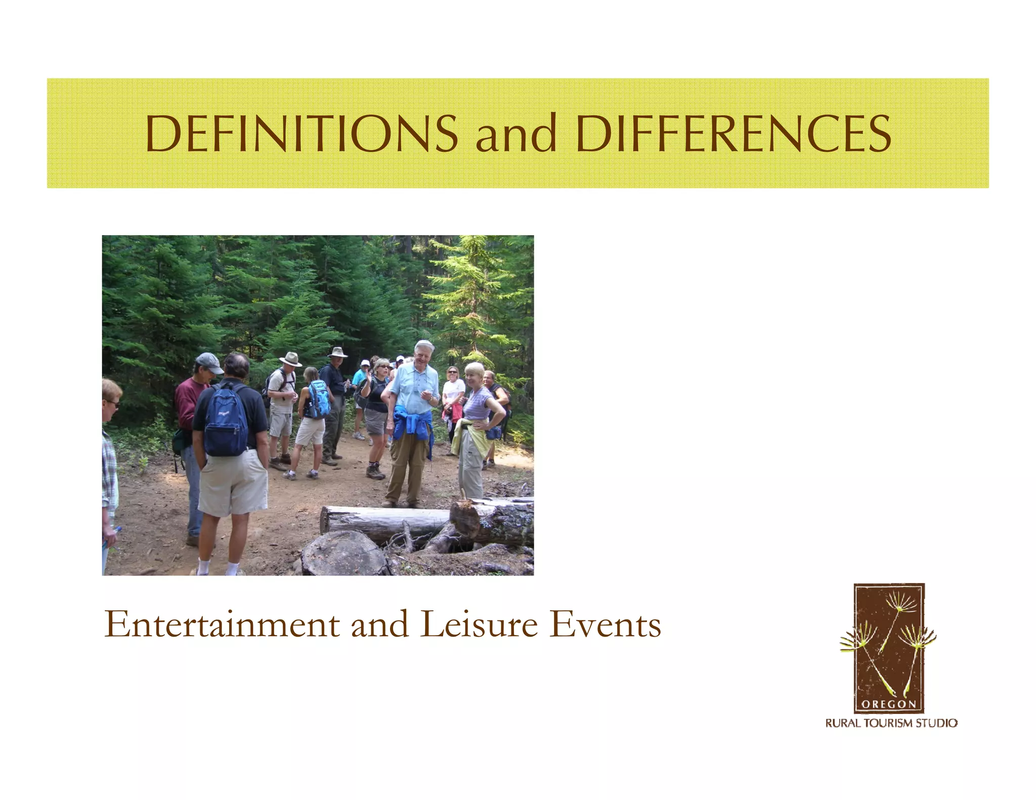 DEFINITIONS and DIFFERENCES




Entertainment and Leisure Events
 