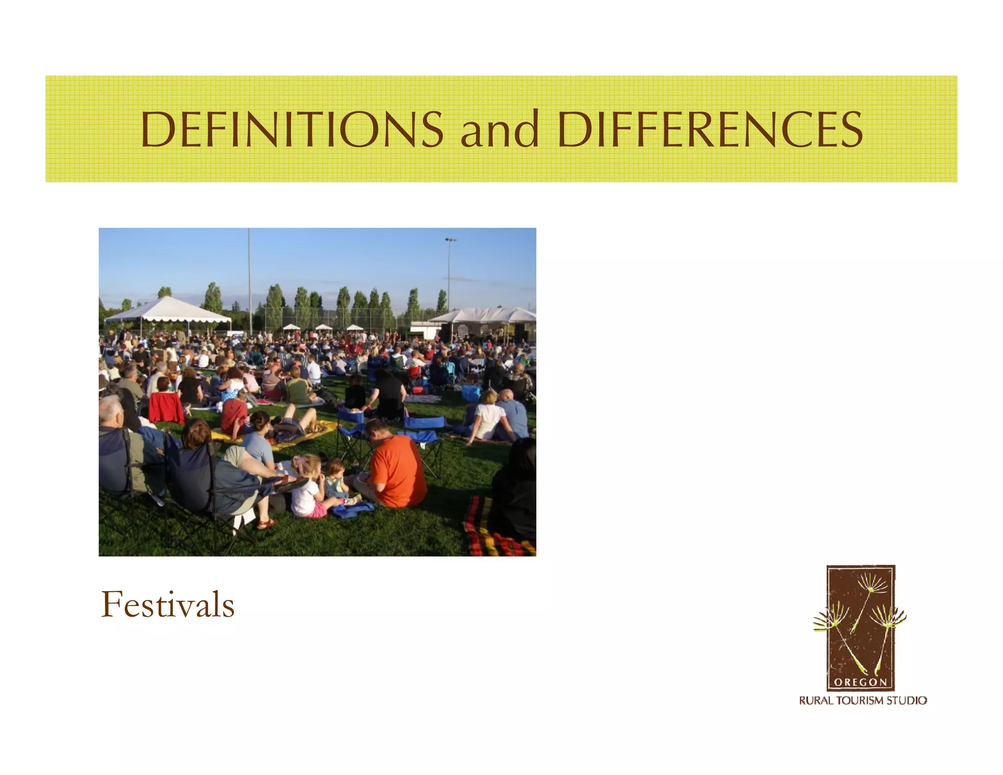 DEFINITIONS and DIFFERENCES




Festivals
 