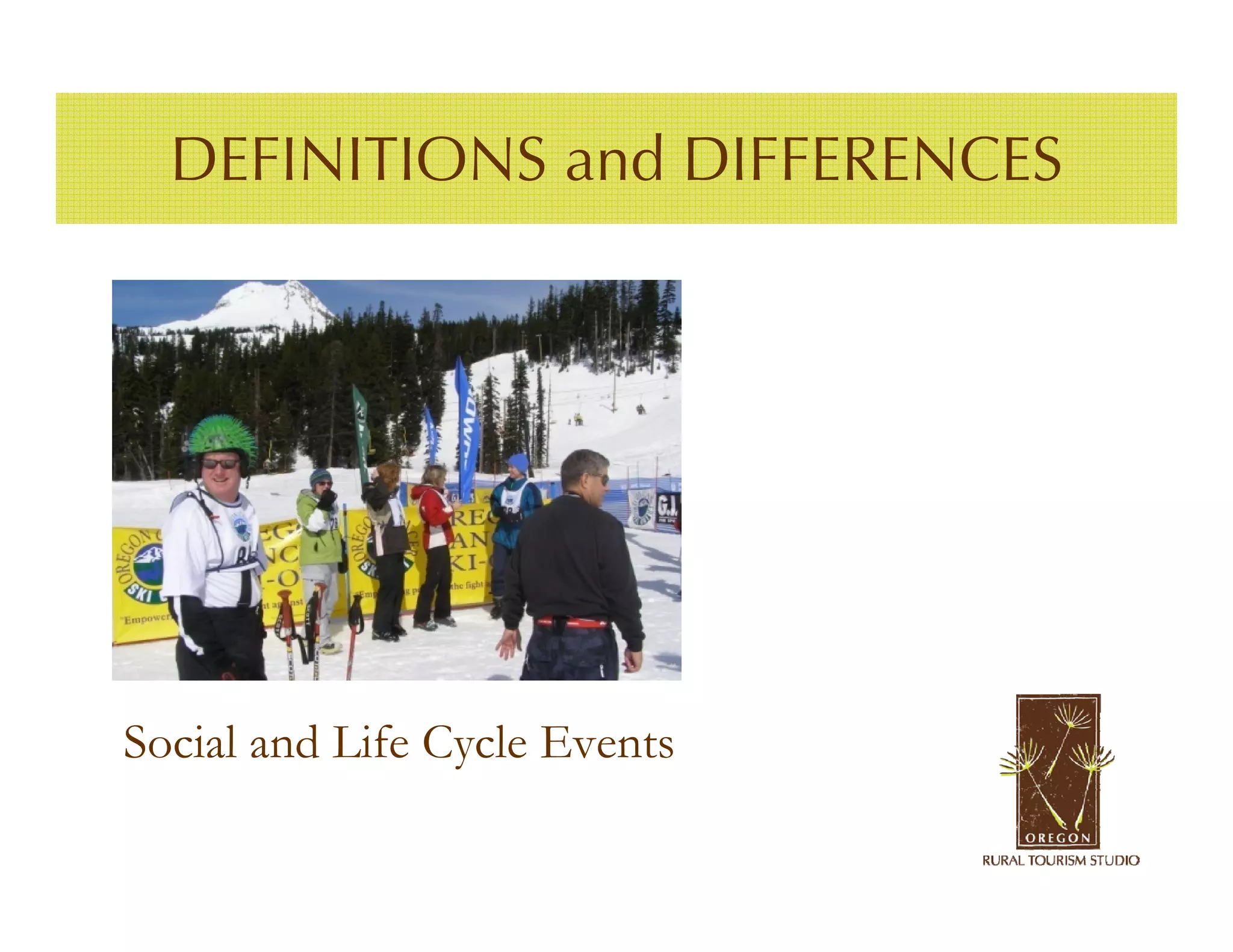 DEFINITIONS and DIFFERENCES




Social and Life Cycle Events
 