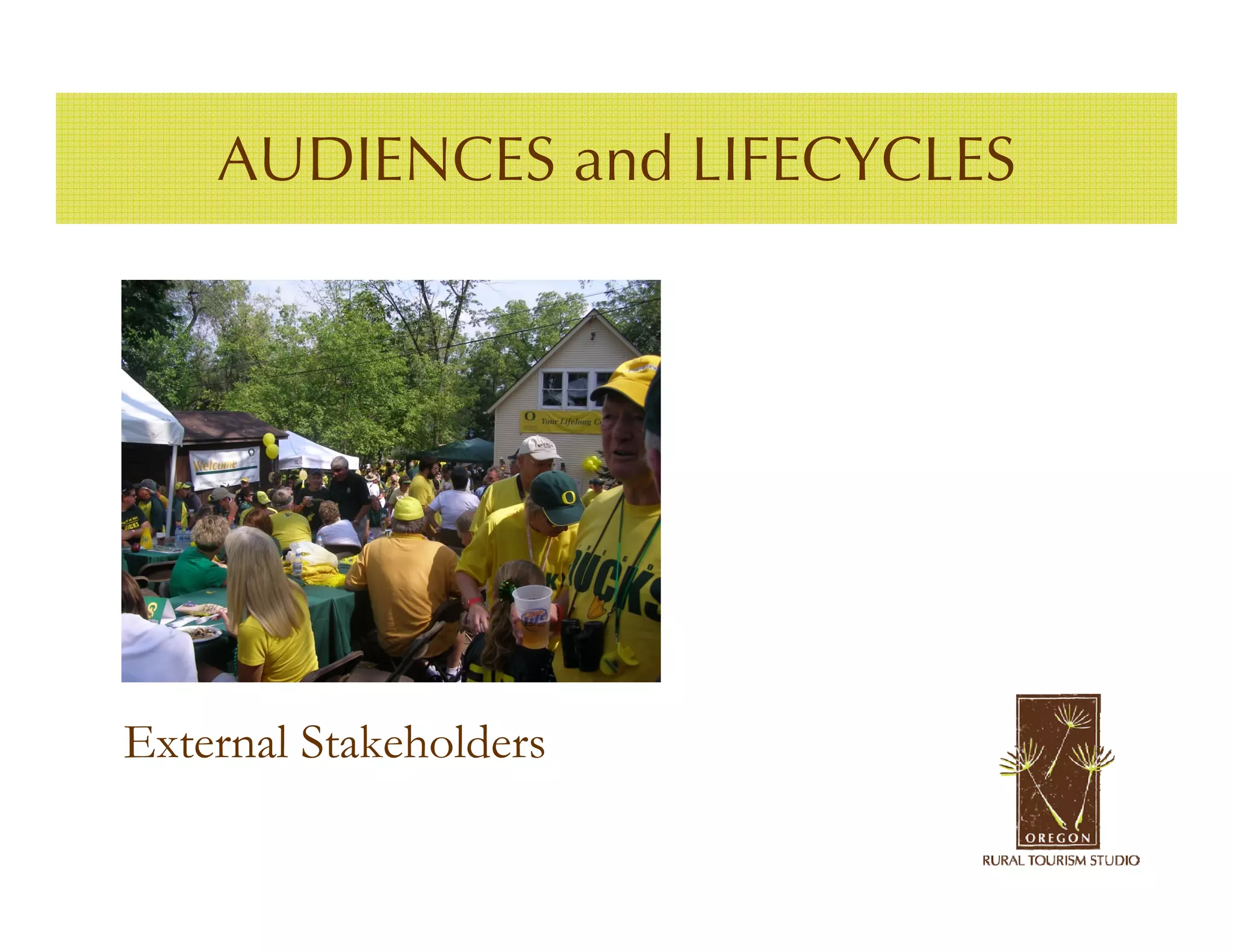 AUDIENCES and LIFECYCLES




External Stakeholders
 