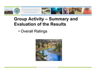 Group Activity – Summary and
Evaluation of the Results
 • Overall Ratings
 