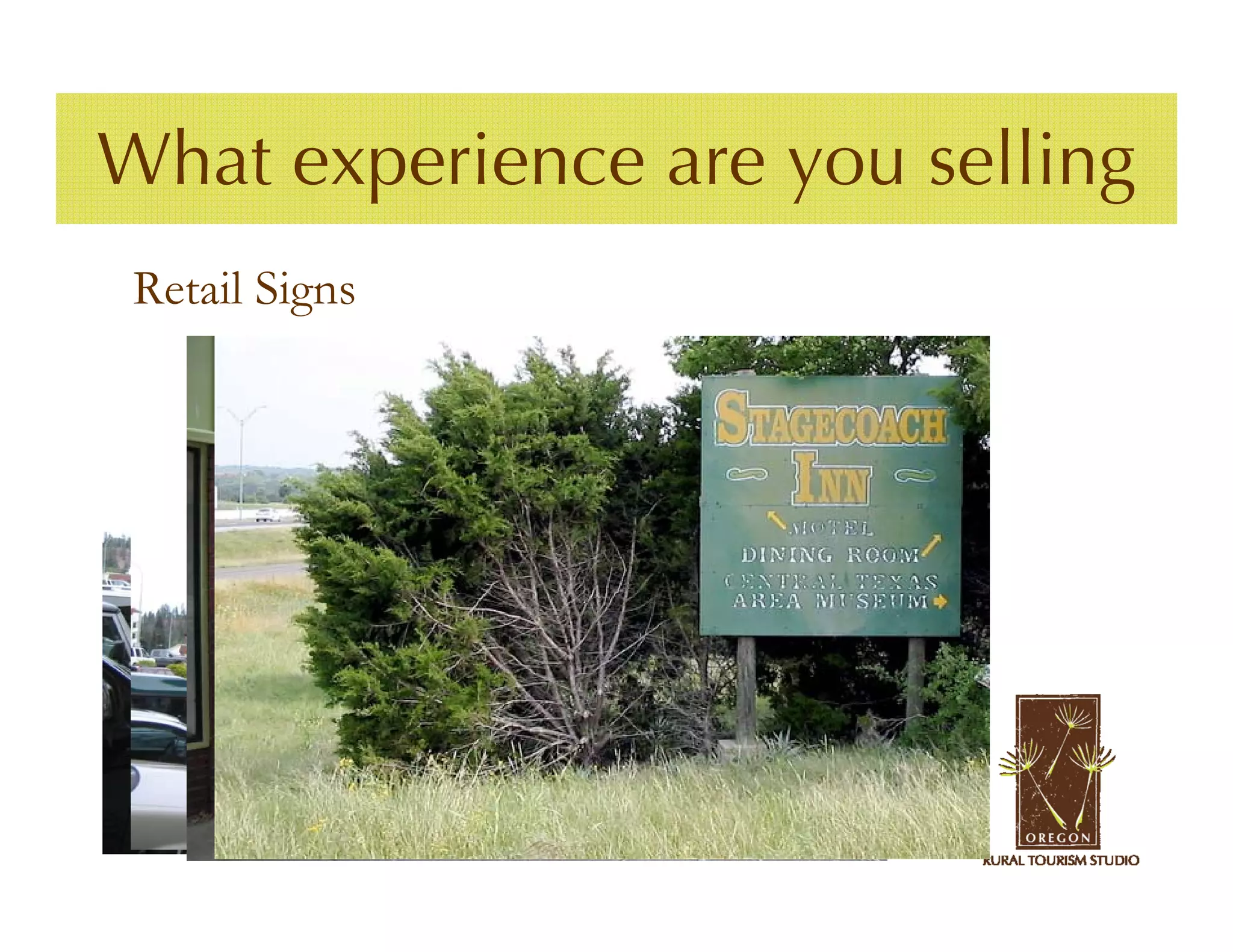 What experience are you selling
 Retail Signs
 