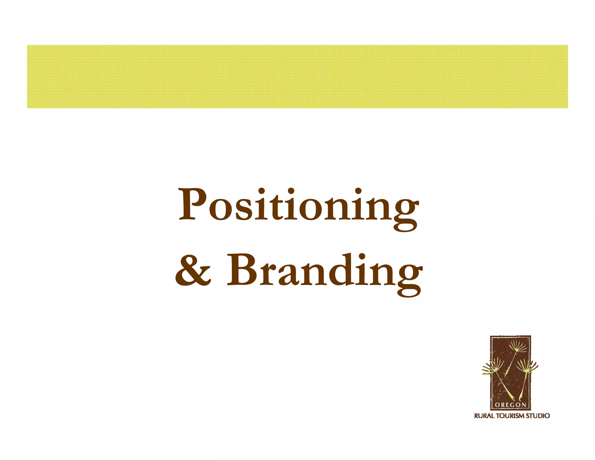 Positioning
& Branding
 