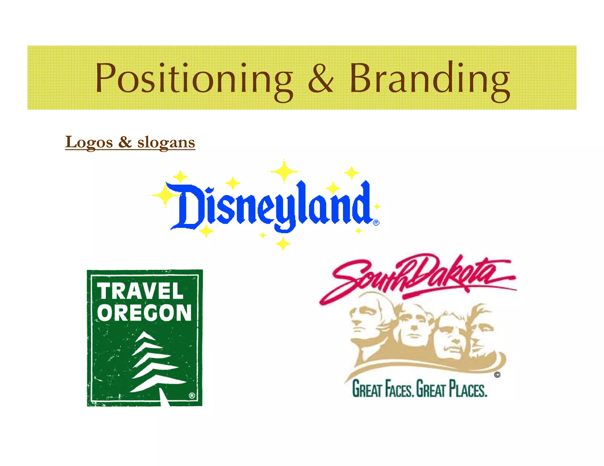 Positioning & Branding
Logos & slogans
 