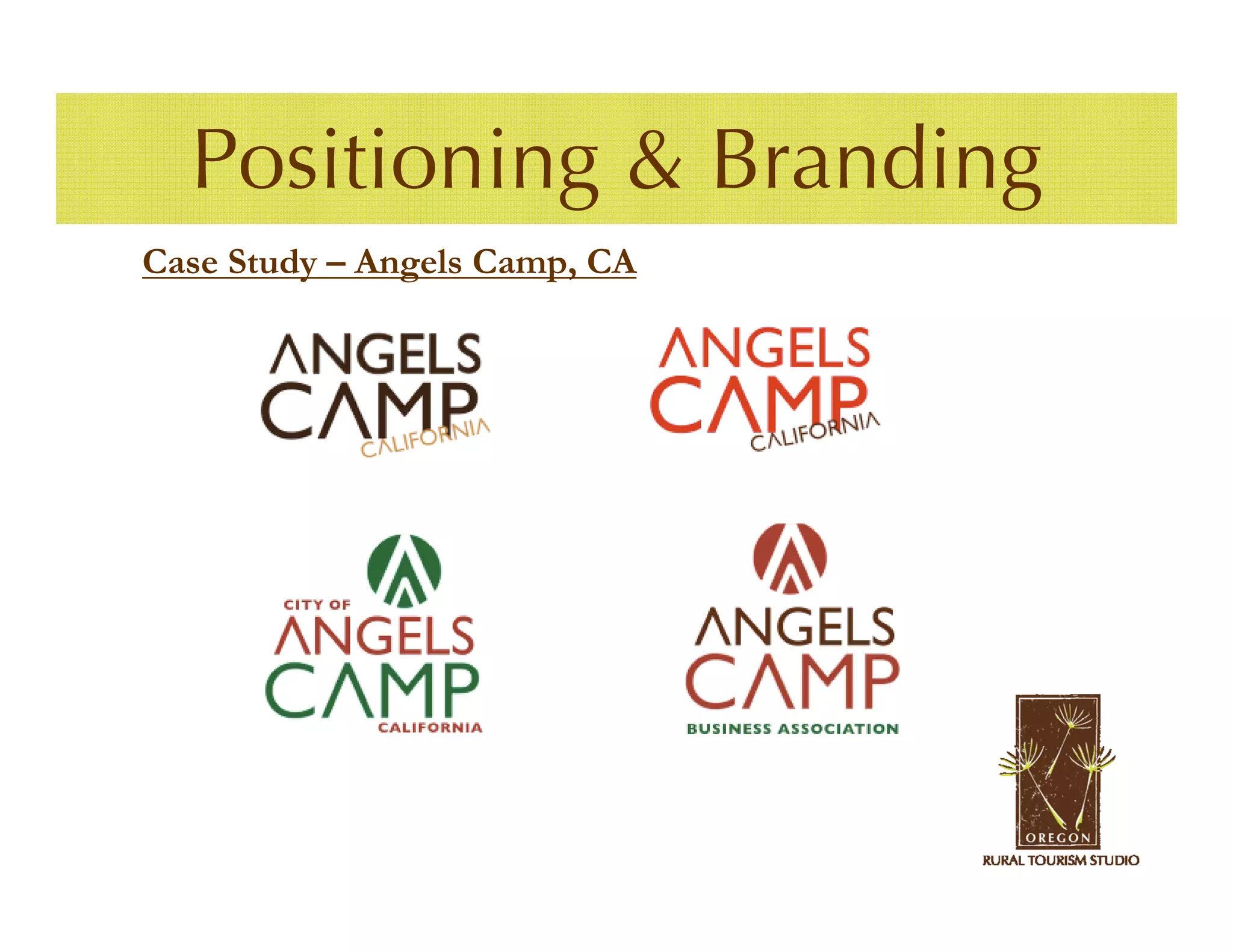 Positioning & Branding
Case Study – Angels Camp, CA
 