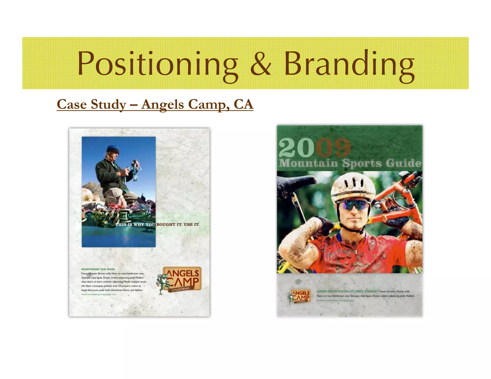 Positioning & Branding
Case Study – Angels Camp, CA
 