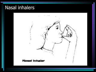 Nasal inhalers
 
