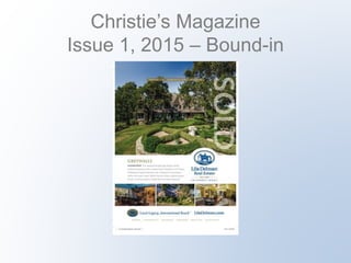 Christie’s Magazine
Issue 1, 2015 – Bound-in
 