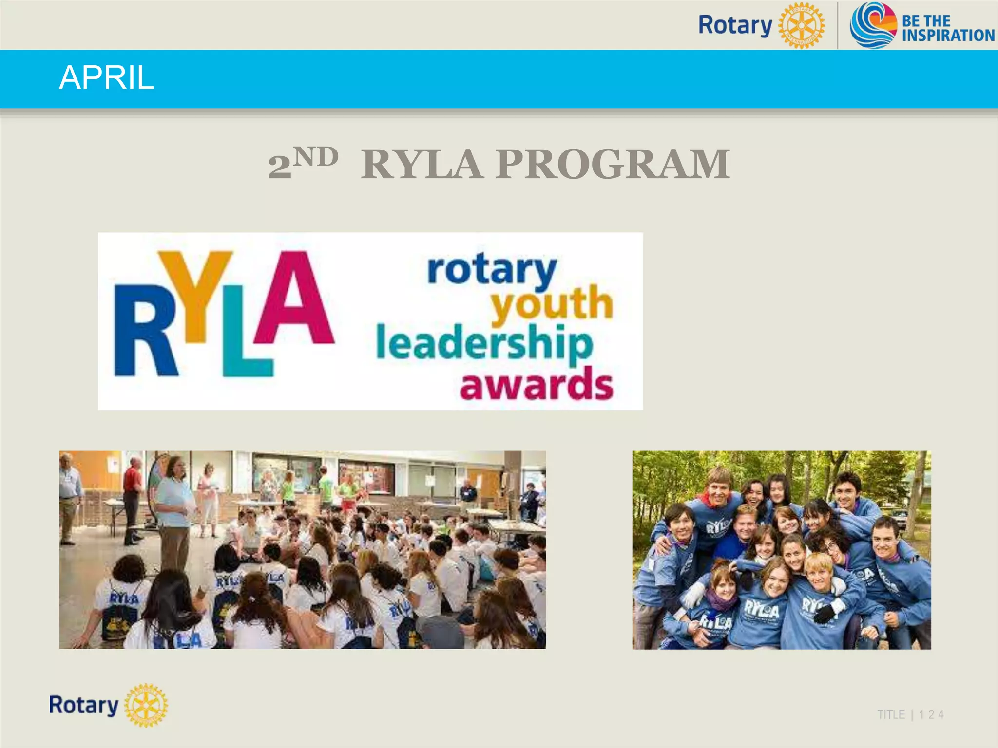 TITLE | 1 2 4
APRIL
2ND RYLA PROGRAM
 