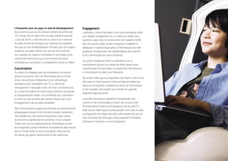 L’innovation pour les pays en voie de développement                 Engagement
Nous estimons que tous les enfants méritent de proﬁter des          L’opération « Intel et l’éducation » est la plus ambitieuse d’Intel
TIC à l’école. Dans le cadre d’une nouvelle opération baptisée      pour adapter l’enseignement du XXIe siècle aux réalités de la
« Discover the PC », Intel met ainsi au point tout un éventail      société du savoir. Dans le monde entier, Intel travaille en effet
de plates-formes économiques pour répondre aux impératifs           avec les pouvoirs publics et des enseignants à améliorer la
des pays en voie de développement. Pensées pour des budgets         pédagogie et l’apprentissage grâce à l’informatique, pour faire
modestes, ces plates-formes n’en sont pas moins prévues             progresser l’enseignement des mathématiques, des sciences
pour exploiter les supports multimédias et sont dotées d’une        et de la technologie ainsi que la recherche.
connectivité Internet ainsi que d’une mémoire de masse
                                                                    Les actions citoyennes d’Intel se matérialisent par un
sufﬁsante pour concrétiser un enseignement centré sur l’élève.
                                                                    investissement de plus d’un milliard de dollars réparti entre
Concertation                                                        cinquante pays. Pouvoirs publics et organismes internationaux
Au travers d’un dialogue avec des enseignants, les pouvoirs         en reconnaissent la valeur pour l’éducation.
publics et de grands noms de l’informatique dans le monde
                                                                    Des actions telles que les programmes Intel Teach to the Future,
entier, Intel participe à l’élaboration d’une méthodologie
                                                                    Intel Learn et l’Intel Computer Clubhouse Network aident par
d’excellence pour l’exploitation des TIC au service de
                                                                    ailleurs les enseignants à exploiter les atouts de l’informatique
l’enseignement. Faire appel à Intel, c’est donc se donner accès
                                                                    et des nouvelles technologies pour stimuler les capacités
à un vaste écosystème de constructeurs, d’éditeurs de logiciels
                                                                    d’apprentissage des jeunes.
et d’équipementiers réseau. Tous ensemble, nous contribuons
à mettre sur pied certaines des solutions phares pour ouvrir        La société Intel promeut également l’enseignement des
l’enseignement à de nouvelles possibilités.                         sciences et de la technologie au travers des concours Intel
                                                                    ISF (International Science and Engineering Fair) et Intel STS
Avec l’informatisation progressive de l’école, les environnements
                                                                    (Intel Science Talent Search) qu’elle parraine. Enﬁn, dans le cadre
pédagogiques évoluent et les résultats scolaires s’améliorent.
                                                                    du programme Intel Higher Education, elle travaille avec plus de
Intel travaille avec des instances éducatives et des centres
                                                                    cent universités de trente pays à faire progresser l’innovation
de recherche à appréhender les tendances et à en analyser
                                                                    technique et constituer un vivier d’ingénieurs.
l’impact aﬁn que les professionnels de l’informatique comme
les enseignants puissent bénéﬁcier de l’expérience déjà acquise
dans le monde entier par leurs homologues, mais aussi par
des élèves, des agents administratifs et des collectivités.




                                                                                                                                          7
 