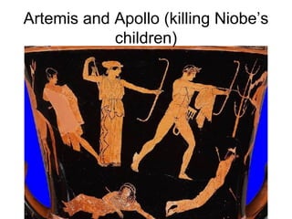 Artemis and Apollo (killing Niobe’s children)