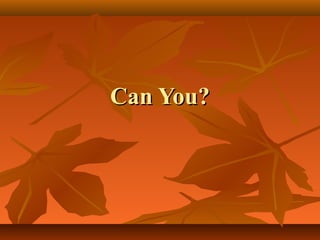 Can You?
 
