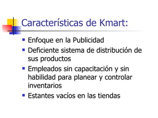 Características de Kmart: ,[object Object],[object Object],[object Object],[object Object]
