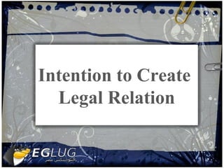 Intention to Create  Legal Relation 