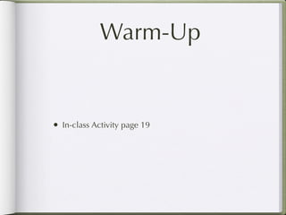 Warm-Up


• In-class Activity page 19
 