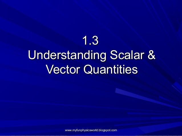 1 3 Scalar Vector Quantities